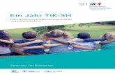 Ein Jahr TiK-SHU_i_Blocksatz.pdf · 4  Weitere Informationen zum Projekt TiK-SH und den regionalenAnsprechpartnernfindenSieauchunter Herzogtum Lauenburg Lübeck