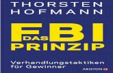 Das FBI-Prinzip · THORSTEN HOFMANN FBI PRINZIP Verhandlungstaktiken für Gewinner DAS 20172_Hofmann.indd 3 03.01.18 06:45