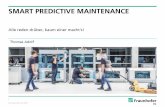 SMART PREDICTIVE MAINTENANCE - easyfairs.com · Condition Monitoring – Predictive Maintenance Auswahl der überwachten Komponenten erfolgt meist technologiegetrieben und nicht anforderungsorientiert!