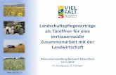 Landschaftspflegeverträge als Türöffner für eine ... · Landschaftspflegeverträge als Türöffner für eine vertrauensvolle Zusammenarbeit mit der Landwirtschaft Plenumsveranstaltung