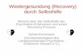 Wiedergesundung (Recovery) durch Selbsthilfe - wiesbaden.de · Wiedergesundung (Recovery) durch Selbsthilfe Bericht über die Selbsthilfe der Psychiatrie-Erfahrenen und einen Recovery-Prozess