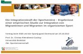 Die Integrationskraft der Sportvereine – Ergebnisse einer ... · Vortrag beim SSB und der Sportjugend Dortmund am 15.10.2013 Prof. Dr. Christa Kleindienst-Cachay Universität Bielefeld