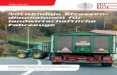 Notwendige Strassen- dimensionen für landwirtschaftliche ... · Vergleich Lastwagen und Mähdrescher Lastwagen mit Anhänger Mähdrescher Breite 2.60 m 3.50 m Länge 18.75 m 16.60