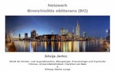 Netzwerk Bronchiolitis obliterans (BO) · 1 Bronchiolitis obliterans (BO) Klinik für Kinder- und Jugendmedizin der Goethe Universität Frankfurt und die Stiftung Starke Lunge planen