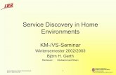 Service Discovery in Home Environments - TU Discovery in Home...PDF fileService Discovery in Home Environments.ppt 2 Björn H. Gerth_03-02-06 TECHNISCHE UNIVERSITÄT ZU BRAUNSCHWEIG