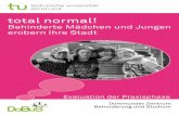 total normal! - TU Dortmund · total normal! Behinderte Mädchen und Jungen erobern ihre Stadt technische universität dortmund Dortmunder Zentrum Behinderung und Studium DoBuS hat