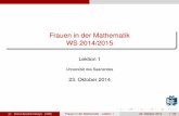 Frauen in der Mathematik WS 2014/2015 · Frauen in der Mathematik WS 2014/2015 Lektion 1 Universität des Saarlandes 23. Oktober 2014 c Daria Apushkinskaya (UdS) Frauen in der Mathematik