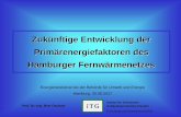 Zukünftige Entwicklung der Primärenergiefaktoren des ... · Bert Oschatz PE-Faktor Fernwärme HH ENB Hamburg 30.06.2017 7 Unzureichende Korrelation Primärenergie und Kohlenstoffintensität