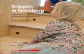 Krippen in Nürnberg - nuernberg.de · tionales Raumnutzungs-Konzept wirken sich positiv auf die Qualität und auch auf die Anzahl der Krippenplätze aus. Diese Anforderungen an die