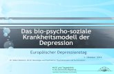 Das bio-psycho-soziale Krankheitsmodell der Depressionsuchttagesklinik.de/downloads/01102016v2.pdf · Das bio-psycho-soziale Krankheitsmodell der Depression Europäischer Depressionstag