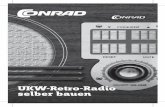 UKW-Retro-Radio selber bauen - produktinfo.conrad.com · ne Blechlasche und ein seitliches Loch in der Platine verhindern ein verdrehtes Einsetzen. Die Lasche muss eventuell etwas