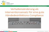 Keine Chance den Krankenhausinfektionen Verhaltensänderung ... · How can compliance with hand hygiene be improved in specialized areas of a university hospital?, J Hosp Infect.