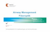 Airway Fiberoptik Theiler - anaesthesiologie.insel.ch · Airway Management 3 Universitätsklinik für Anästhessiologie und Schmerztherapie Fiberoptische Intubation – Key points