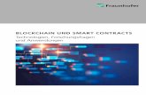 BLOCKCHAIN UND SMART CONTRACTS - fraunhofer.de · das Konzept der Smart Contracts durch Regeln und Ausführungsanweisungen vorgegebene Prozesse auf der Blockchain automatisiert und