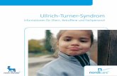 Ullrich-Turner-Syndrom · Liebe Eltern, bei Ihrer Tochter wurde das Ullrich-Turner-Syndrom (UTS) diagnostiziert. Wir möchten Ihnen mit dieser Broschüre das Krankheitsbild vorstellen