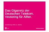 Das Giganetz der Deutschen Telekom. Vectoring für Alfter. · Das Giganetz der Deutschen Telekom. Vectoring für Alfter. Ausschußsitzung in Alfter am 19.03.2015