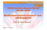 DHS 2005 Berlin · Basisdaten aus unserem Gesundheitssystem • Apotheken (2004) 21.392, 1 pro 3.875 Einwohner (NL 1 pro knapp 10.000 Einwohner) • Verbrauch 1,5 Mrd.