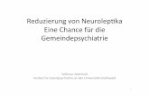 Reduzierung von NL Chance Gemeindepsychiatrie - rgsp.de · Wunderink et al 2013 Ergebnisse Experimentalgruppe im 7 Jahr! 21,1 % Neuroleptika vollständig im Verlauf absetzt ! 21,1