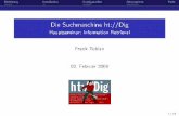 Die Suchmaschine ht://Dig - kontext.fraunhofer.dekontext.fraunhofer.de/haenelt/kurs/Referate/Tobian-Suchmaschinen.pdf · ht://dig wurde auf sehr vielen Seiten eingesetzt, unter anderem