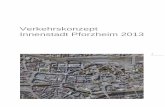 Verkehrskonzept Innenstadt Pforzheim 2013 · zustellen: (1) die Grünzeitverteilung wird geändert, (2) die Spuraufteilung in den Zu- fahrten wird durch Markierung geändert, (3)
