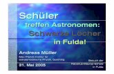 Schüler - Spektrum.de · Schüler Andreas Müller Max -Planck -Institut für extraterrestrische Physik, Garching 31. Mai 2005 Besuch der Rabanus -Maurus Schule in Fulda treffen Astronomen: