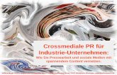 Crossmediale PR für Industrie-Unternehmen · Foto: pixelio.de_Margot Kessler ... •Zunahme von copy & paste-Kommunikation – Oberflächlichkeit •Wachsende Dynamik Umfeld crossmedialer