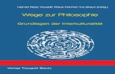 Wege zur Philosophie - download.e-bookshelf.de fileAuf die Frage, wie die interkulturelle Philosophie in den Kanon der Lehr-disziplinen einzuordnen sei, gibt es unterschiedliche Antworten.