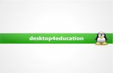 desktop4education - homepage.bildungsserver.comhomepage.bildungsserver.com/spaw21/uploads/105/files/elc2012/4_AG_3... · desktop4education Was ist der desktop4education? Schülerarbeitsplatz