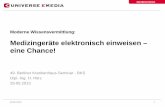 Medizingeräte elektronisch einweisen – eine Chance! · 29.05.2013 1 Moderne Wissensvermittlung: Medizingeräte elektronisch einweisen – eine Chance! 49. Berliner Krankenhaus-Seminar