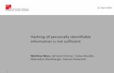 Hashing of personally identifiable information is not ... · 1 Hashing of personally identifiable information is not sufficient Matthias Marx, Ephraim Zimmer, Tobias Mueller, Maximilian