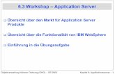 6.3 Workshop – Application fileObjektverwaltung höherer Ordnung (OHO) – SS 2003 Kapitel 6: Applikationsserver – 4 IBM WebSphere V5.0 Appliaktionsserver nach J2EE in Version