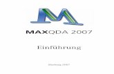 Einführung MAXqda 2007 · 4 Vorwort Diese kleine Einführung soll einen leichten Einstieg in MAXQDA 2007 ermöglichen. Sie entstand parallel mit dem Einführungstutorial, das als