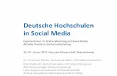 Deutsche Hochschulen in Social Media · Deutsche Hochschulen in Social Media Expertenforum III: Online Marketing und Social Media Aktuelle Trends im Hochschulmarketing . 16./17. Januar