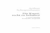 schopenhauer recht behalten 04 - anacondaverlag.de · EristischeDialektikN ist die Kunst zu disputieren, und zwar so zu disputieren, daß man recht behält, also per fas et nefas