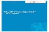 Psychiatriewegweiser Thüringen - thueringen.de · 3 Vorwort Liebe Bürgerinnen und Bürger, nach dem Erscheinen des 1. Thüringer Psychiatriewegweisers im Jahre 2000 ist diese umfassende