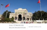 DAS TÜRKISCHE - phil-fak.uni-duesseldorf.de · Bildungssystem in der Türkei • Die Reformen von Atatürk wurden von 1924 bis 1950 sehr stark praktiziert • Ein zentrales Schulsystem