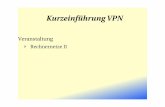 Kurzeinführung VPN - Rechnernetze und Telekommunikationeinstein.informatik.uni-oldenburg.de/lehre/semester/rechnernetze/05ss/daten/vpn.pdf · VPN Service Provider VPN und AccessEquipmentOutsourcing