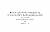 Kompensation in der Bauleitplanung Umsetzungsdefizite ... · Kompensation in der Bauleitplanung Umsetzungsdefizite, Durchsetzungsinstrumente Prof. Klaus Werk Hochschule Geisenheim