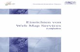 Einrichten von Web Map Services - gdi.bayern.de · 4 WMS-Leitfaden Über dieses Dokument Dieses Dokument bietet Hilfestellung bei der Einrichtung von Web Map Services (WMS) und deren