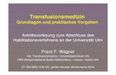 Transfusionsmedizin - uni-ulm.dewflegel/STUD/FOLIEN/WagnerHabilFolien270502.pdf · Transfusionsmedizin Grundlagen und praktisches Vorgehen Antrittsvorlesung zum Abschluss des Habilitationsverfahrens