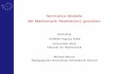 Normative Modelle Mit Mathematik Realität(en) gestalten · Normative Modellierung Deskriptive Modellierung Entscheidend ist die Modellbildung: „deskriptiv“ und „normativ“