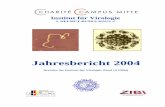 Jahresbericht 2004 - virologie-ccm.charite.de · Institut für Virologie ¾HELMUT-RUSKA-HAUS ½ Akkreditiert nach DIN EN ISO 15189 der Humboldt-Universität Jahresbericht 2004 Berichte