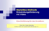 Entwicklungsförderung mit Video - martemeo-deutschland.de · MarteMeo-Methode Entwicklungsförderung mit Video Eine Einführung für den Grundkurs Prof. Dr. Peter Bünder Kölner