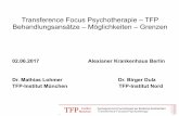Transference Focus Psychotherapie – TFP Behandlungsansätze ...blp-symposien.de/wp-content/uploads/2017/06/TFP-Berlin-Alexianer-2017.pdf · (2) Ein Muster instabiler, aber intensiver
