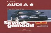 So wird's gemacht - Band 114 - Audi A6 - Delius Klasing · Sogemachtwird´s Dr. Etzold Diplom-Ingenieur für Fahrzeugtechnik pflegen – warten – reparieren Band 114 AUDI A6 / quattro