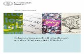 UZH Publikation A58bb3520e-f4b1-4b5f-98cc-4c0b412f9619/... · 4 Fachliche Schwerpunkte Die Islamwissenschaft an der Universität Zürich befasst sich in Forschung und Lehre mit Geschichte