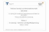 Referate-Seminar zur Wirtschaftsinformatik WS 05/06 · Theorie und praktische Umsetzung Thema 1: E-Learning – Definition und Begriffsabgrenzung Stefan E. Szidzek . WI-Seminar: E-Learning