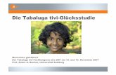 Die Tabaluga tivi-Glücksstudie · Die Tabaluga tivi-Glücksstudie Wunschlos glücklich? Der Tabaluga tivi-Fachkongress des ZDF am 15. und 16. November 2007 Prof. Anton A. Bucher,