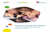 Internet Guide für Eltern · 4 Digitale Medien in unserem Alltag Medien sind fester Bestandteil unseres All-tags. Mit ihnen gestalten wir Neues, wir infor-mieren uns, probieren Neues