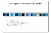 Autogenes Training und mehr - Homepage von Anne Wilkening Training.pdf · Autogenes Training und mehr Anne Wilkening e-mail: anne.wilkening@gmx.de Telefon: 03028 59 003